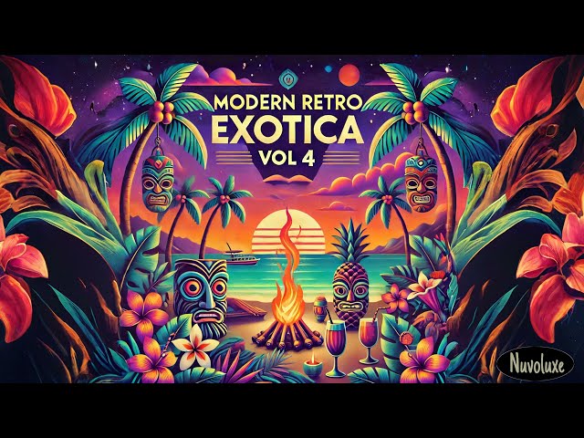 Modern Retro Exotica Vol 4 - New Exotica Music