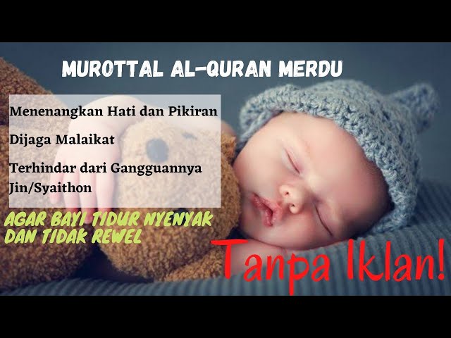 TANPA IKLAN! Bacaan Al-Quran Untuk Bayi Agar Mudah Tidur Murottal Pengantar Tidur Bayi