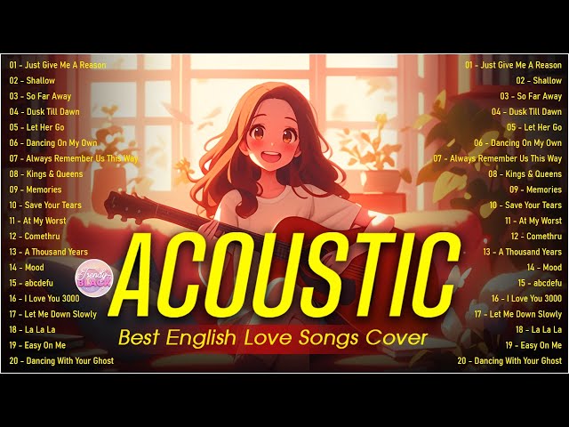 Popular Acoustic Love Songs Playlist 2025 ❤️ Soft Acoustic Cover Of Popular Love Songs Of All Time