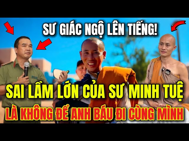 SỐC! Sư Giác Ngộ LÊN TIẾNG Sai Lầm Của Sư Minh Tuệ Là Không Để Anh Báu Đi Bên Cạnh Mình !