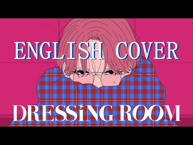 DRESSING ROOM / natori (English Cover) 【Xingyi】