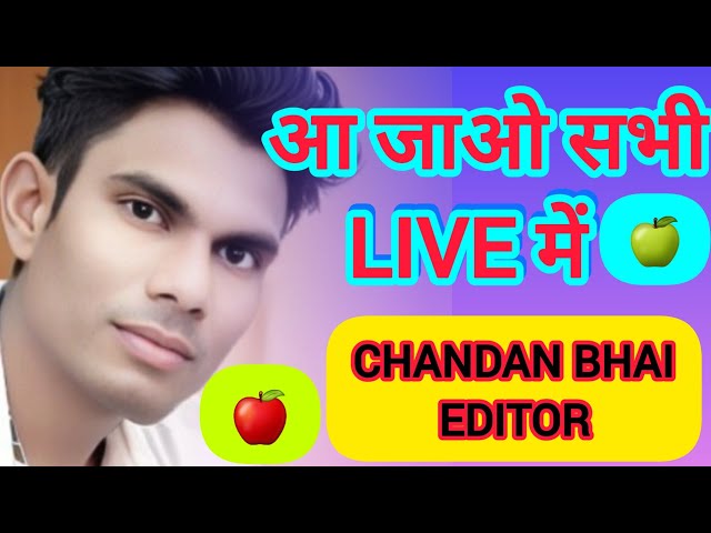 CHANDAN bhai editor