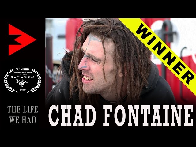 CHAD FONTAINE - The Life We Had (WINNER!!!)