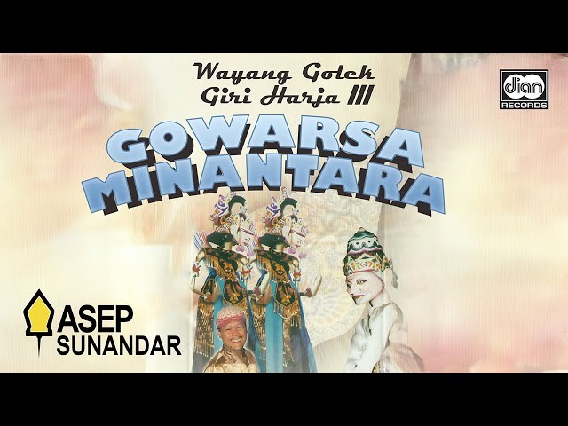 Giri Harja III - Wayang Golek - Gowarsa Minantara - Asep Sunandar | Official Audio