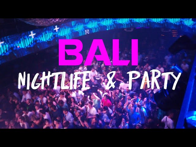 Bali Nightlife & Partys