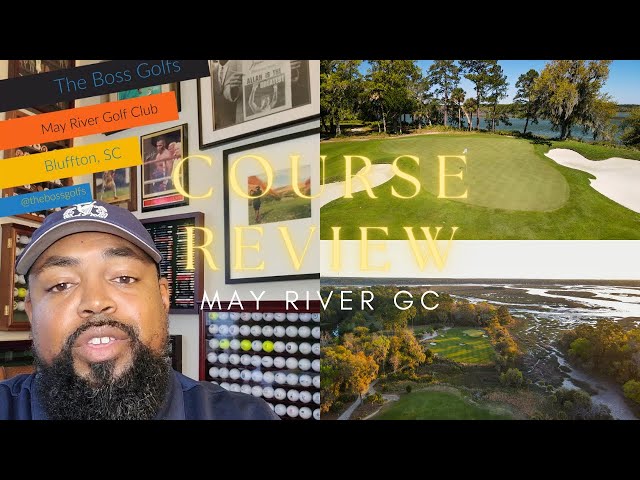 May River Golf Club - Course Review - TheBossGolfs