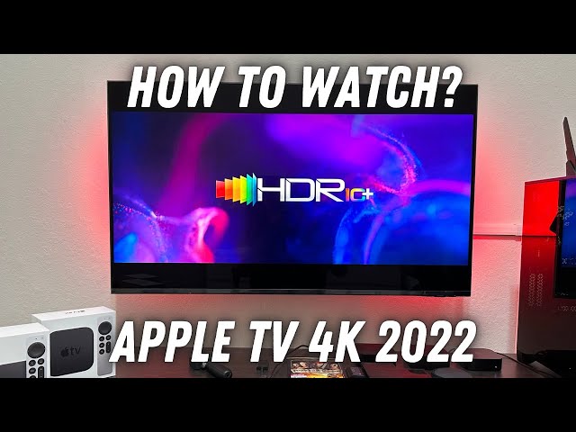 How to watch HDR10+ Content on Apple TV 4K 2022