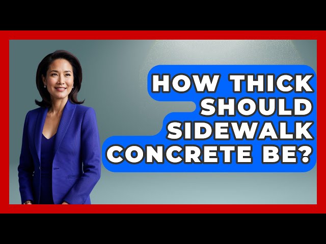 How Thick Should Sidewalk Concrete Be? - Civil Engineering Explained