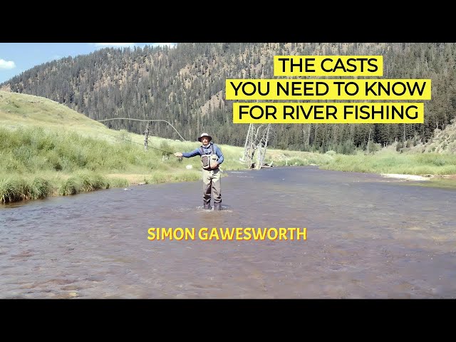 Critical "Need to Know" Fly Fishing Casts For River Fishing