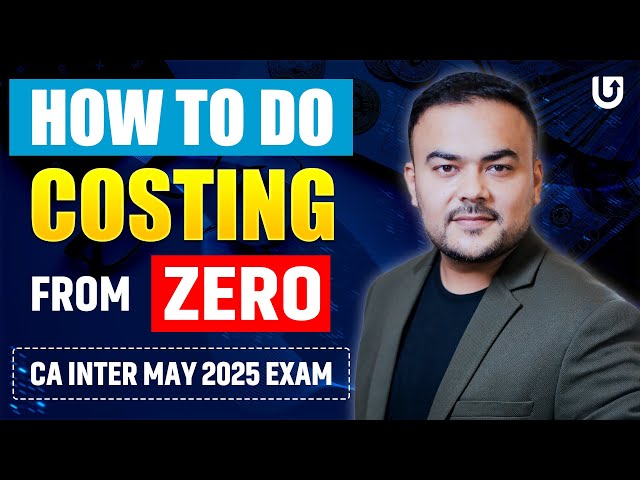 How to start Costing from Zero for CA Inter May 25 Exam?| CA Inter May 2025 | CA Pranav Popat