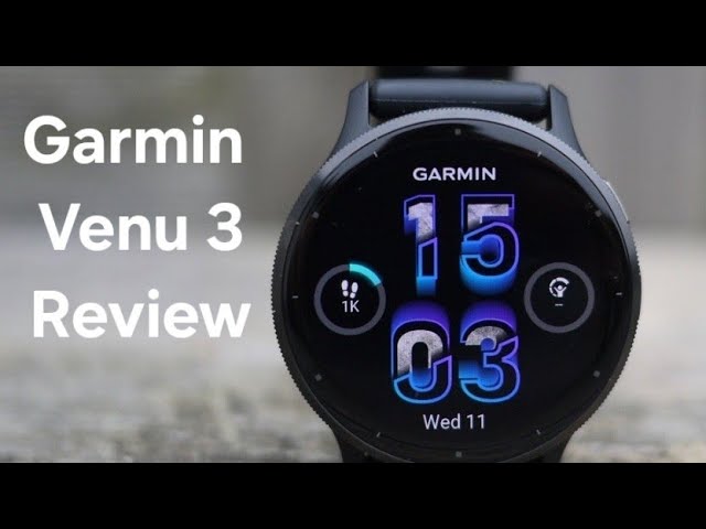 Garmin Venu 3 Review: The Ultimate Smartwatch for Fitness Enthusiasts?