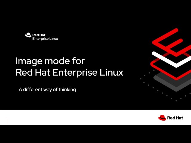 Image mode for Red Hat Enterprise Linux