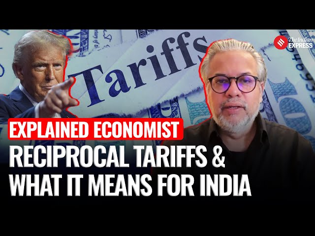 ExpressEconomist:What Will Reciprocal Tariffs Mean For India & Is This A Good Idea For Donald Trump?