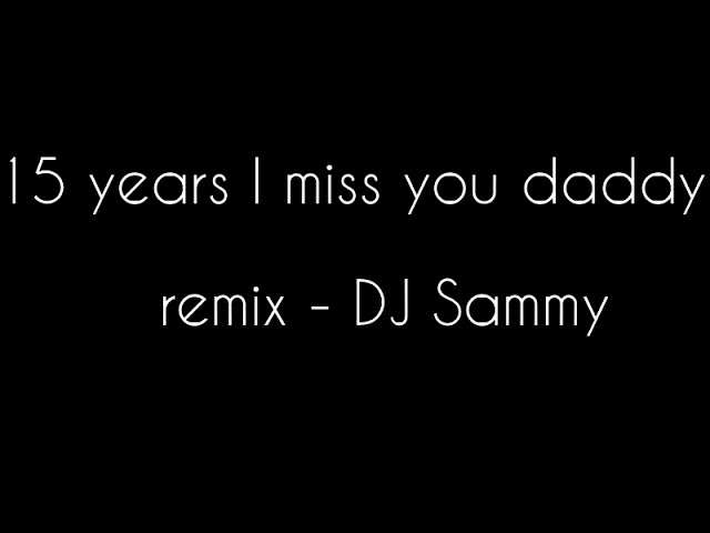 15 Years "I Miss You Daddy" ( Lyrics )