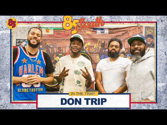 DON TRIP IN THE TRAP! | 85 SOUTH PODCAST