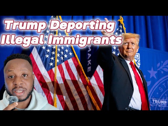 why Trump is deporting illegal immigrants