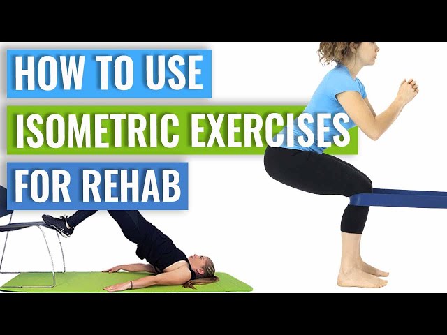 How to Use Isometric Exercises for Rehab