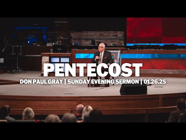 Pentecost | Don Paul Gray | Sunday Evening Sermon