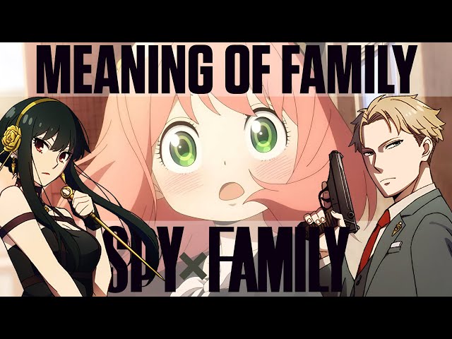 The Meaning of Family in Spy x Family