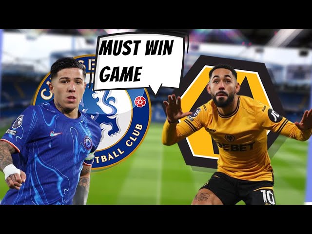 CHELSEA HAVE TO BEAT WOLVES OR THEY ARE IN BIG TROUBLE