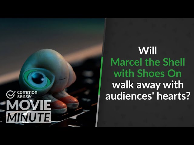 Will Marcel the Shell with Shoes On walk away with audiences' hearts? | Common Sense Movie Minute