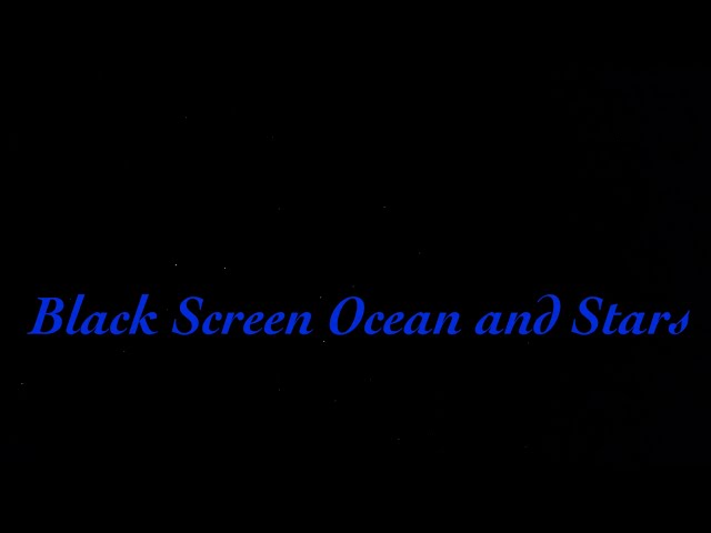 ✨ Black Screen Pacific Ocean and Australian Stars ✨