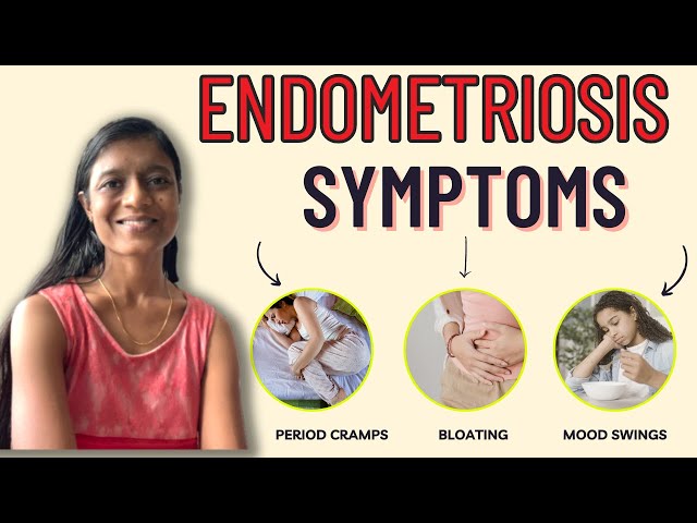 Endometriosis Symptoms: Early Signs of Endometriosis