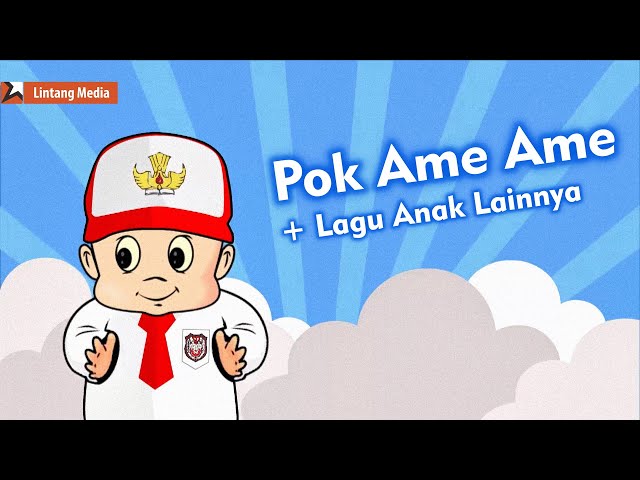 Pok Ame Ame, Anak Kambing Saya, Cicak di Dinding (Makan Balon) - Kumpulan Lagu Anak