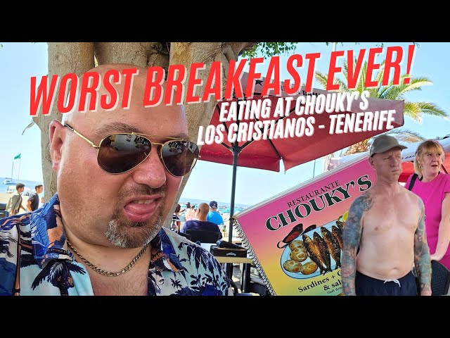 Worst Breakfast in Tenerife - CHOUKY’S - Los Cristianos