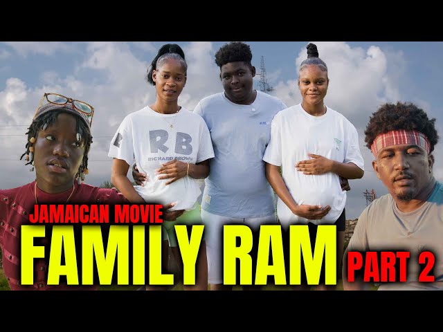 Family Ram Part 2 New Jamaican Movie