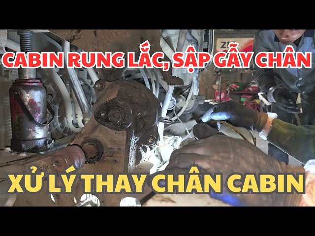 Thay chân cabin cho xe HD 210 Ba chân co