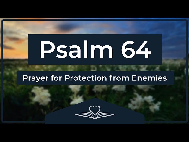 Psalm 64 (NRSV) - Prayer for Protection from Enemies (Audio Bible)