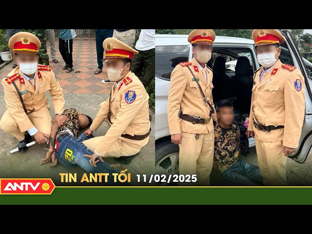 Tin tức an ninh trật tự nóng, thời sự Việt Nam mới nhất 24h tối ngày 11/2 | ANTV