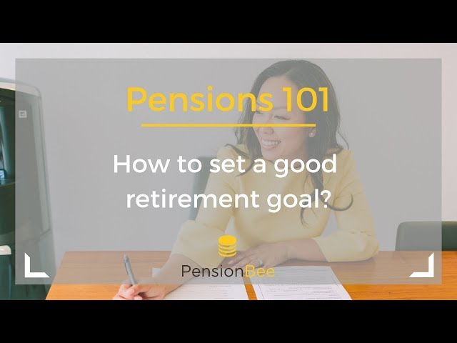 How to set a good retirement goal - Pensions 101