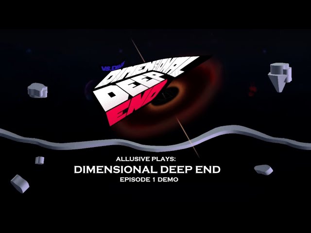 Dimensional Deep End | Episode 1 [DEMO] || GAMEPLAY