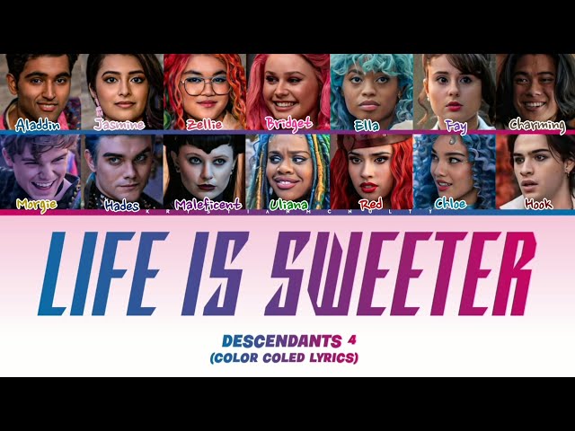 Descendants 4 - Life Is Sweeter (Color Coled Lyrics)