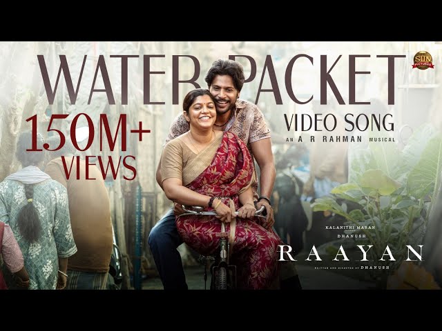 Water Packet - Video Song | RAAYAN | Dhanush | Sun Pictures | A.R. Rahman | Santhosh Narayanan