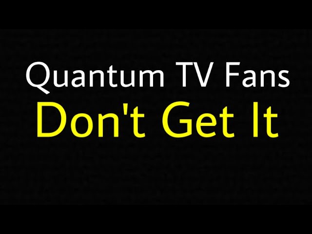 Quantum TV & Fans Are Very Wrong About The Act Man