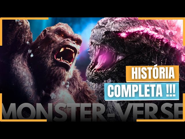 A HISTÓRIA DO MONSTERVERSE RESUMIDA EM 1 VÍDEO [GODZILLA E KONG]