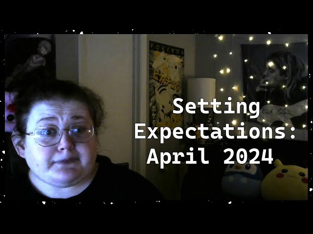 Setting Expectations | April 2024 | Episode #1