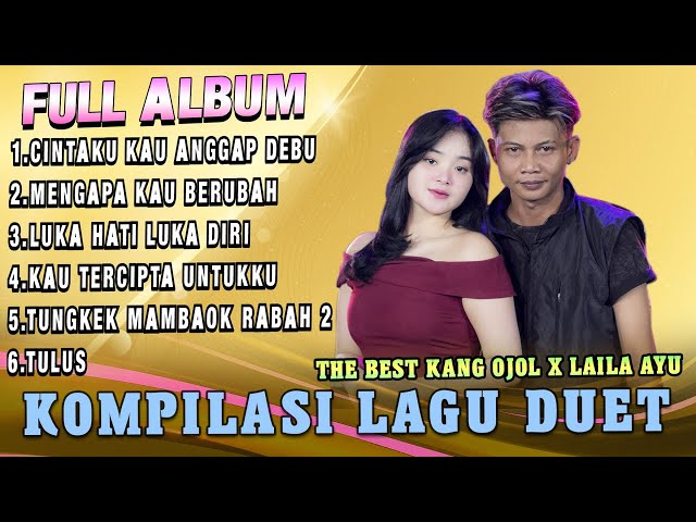 Full Album Duet Laila Ayu Feat Kang Ojol - Cintaku Kau Anggap Debu X Mengapa Kau Berubah