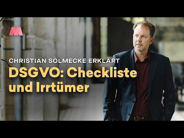 DSGVO – Checkliste und Irrtümer mit Christian Solmecke