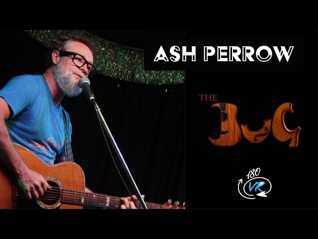 Ash Perrow Live at The BuG in Virtual Reality