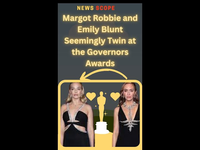 Margot Robbie & Emily Blunt Shine at 2024 Governors Awards 🌟👗 #RedCarpet