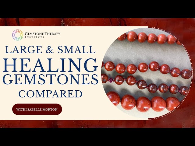 Large & Small Healing Gemstones Compared