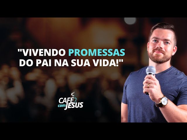 POR QUE NÃO ESTOU VIVENDO AS PROMESSAS DE DEUS? | CAFÉ COM JESUS | Pr. Ronaldo Carioni