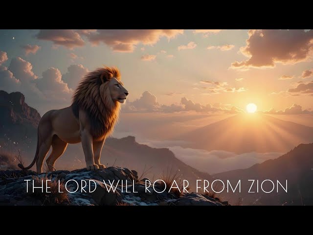 SCRIPTURE SONG/THE LORD WILL ROAR FROM ZION/Joel 3:16