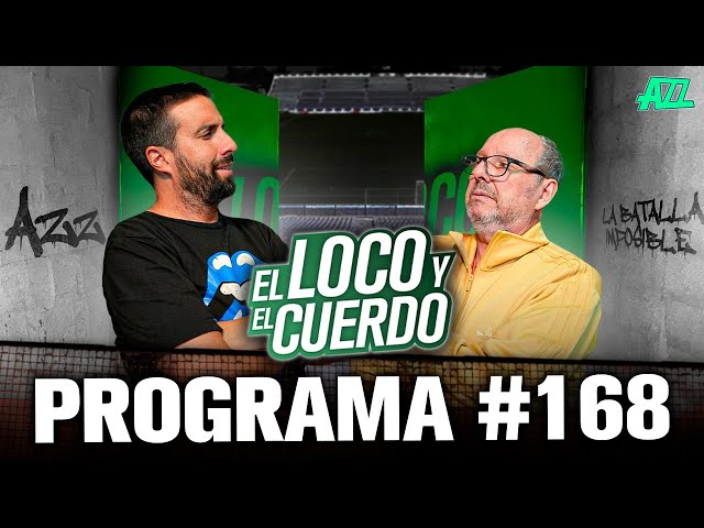 EL LOCO Y EL CUERDO EN VIVO - EPISODIO 168