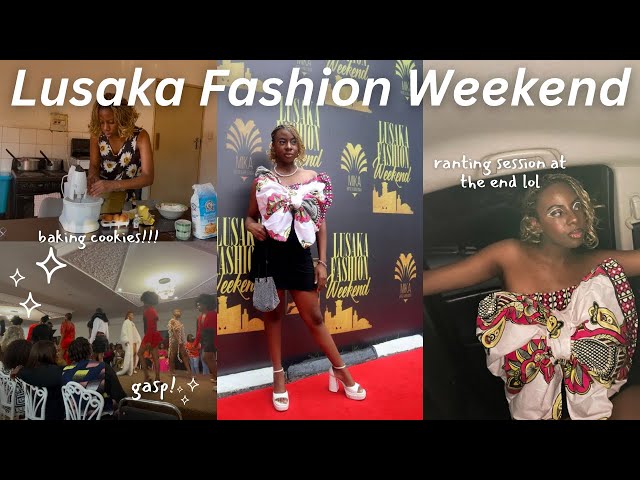 LUSAKA FASHION WEEEKEND VLOG 👗and other fun things ₊ ౨ৎ