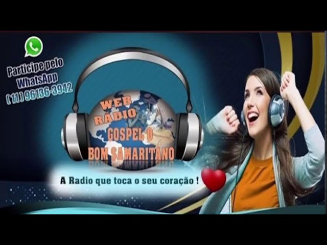 Transmissão ao vivo de Web Radio o Bom Samaritano